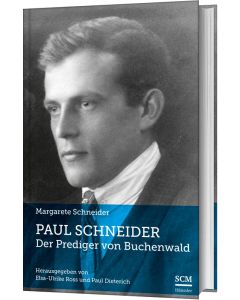 Paul Schneider – Der Prediger von Buchenwald