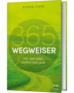 365 Wegweiser / Mit der Bibel durch das Jahr
Stefan Kiene