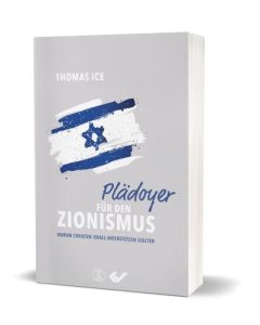 Plädoyer für den Zionismus - Thomas Ice | CB-Buchshop