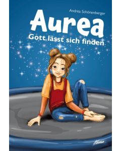 Andrea Schönenberger - Aurea - Gott lässt sich finden (Adonia) - Cover 2D