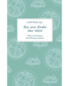 Bis ans Ende der Welt - Andi Weiss | CB-Buchshop | 817901000