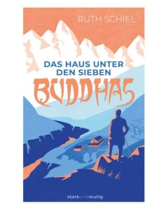 Das Haus unter den sieben Buddhas - Ruth Schiel | CB-Buchshop | 256639000