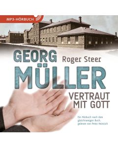 Georg Müller - Vertraut mit Gott - Hörbuch | CB-Buchshop | 255995000