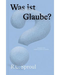 Was ist Glaube?