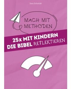 25x mit Kindern die Bibel reflektieren