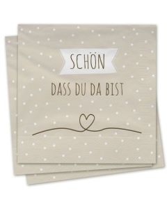 Servietten - Schön, dass du da bist (beige)