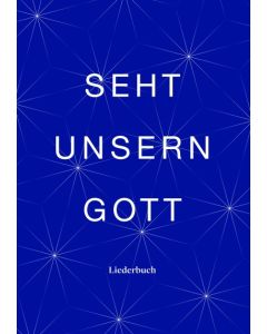 Seht unsern Gott - Liederbuch