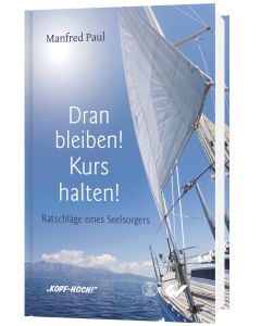 Dran bleiben! Kurs halten!, Manfred Paul