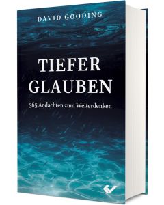 Tiefer Glauben - David Gooding | CB-Buchshop |271323000
