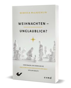 Weihnachten – unglaublich?