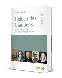 Helden des Glaubens (2) - Michael Kotsch | CB-Buchshop