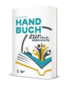 Handbuch zur Heilsgeschichte - Rainer Wagner | CB-Buchshop