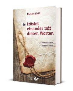 So tröstet einander mit diesen Worten - Norbert Lieth | CB-Buchshop