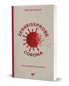 Zerreißprobe Corona - Michael Kotsch | CB-Buchshop