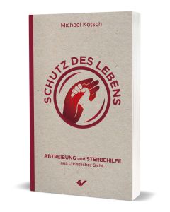 Schutz des Lebens - Michael Kotsch | CB-Buchshop