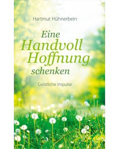 Eine Handvoll Hoffnung schenken