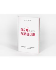 Das Evangelium im Alltag, Milton Vincent