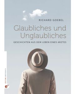 Glaubliches und Unglaubliches