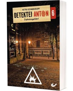 Detektei Anton 6: Explosionsgefahr!