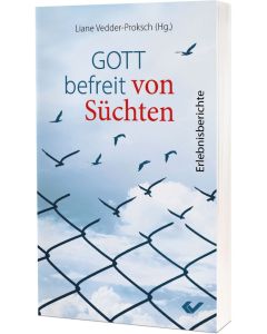 Gott befreit von Süchten