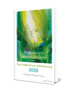 Prüft alles und behaltet das Gute! 2025 - Lesebuch