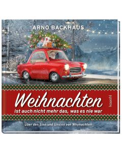 Weihnachten ist auch nicht mehr das, was es nie war