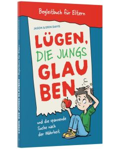 Lügen, die Jungs glauben - Begleitbuch für Eltern