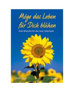 Möge das Leben für dich blühen