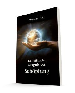 Werner Gitt - Das biblische Zeugnis der Schöpfung | CB Buchshop