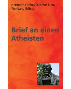 Brief an einen Atheisten - Herman Grabe, Dietmar Fink, Wolfgang Bühne | CB-Buchshop | 255439000