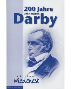 200 Jahre John Nelson Darby, Arbeitskreis Brüderbewegung (Hrsg.)