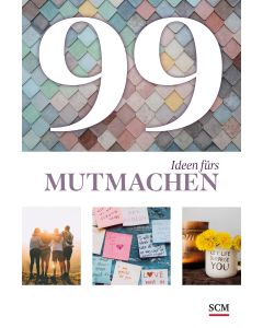 99 Ideen fürs Mutmachen