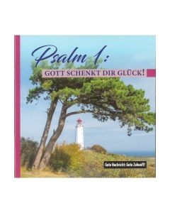 644215 Psalm 1: Gott schenkt Dir Glück! - Friedrich Haubner