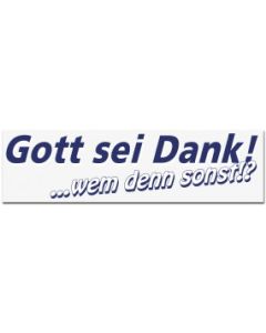 Aufkleber - Gott sei Dank! ...wem denn sonst!?