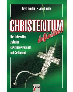 Christentum - definitiv!, John Lennox, David Gooding