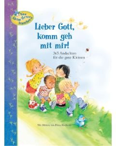 Lieber Gott, komm geh mit mir!