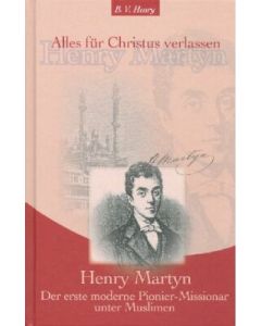 Henry Martyn - Alles für Christus verlassen