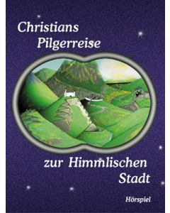 Christians Pilgerreise zur Himmlischen Stadt