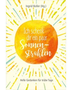 Ich schenk dir ein paar Sonnenstrahlen