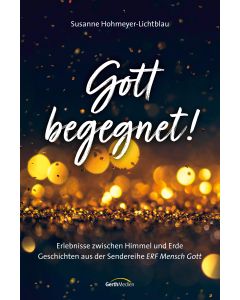 Gott begegnet!