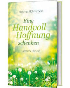 Eine Handvoll Hoffnung schenken