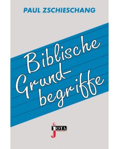 Biblische Grundbegriffe, Paul Zschieschang