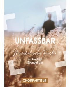 Unfassbar (Chorpartitur)