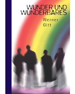 Wunder und Wunderbares - Werner Gitt | CB-Buchshop | 255658000