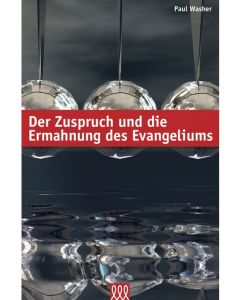 Der Zuspruch und die Ermahnung des Evangeliums