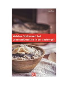 Welchen Stellenwert hat Lebensstilmedizin in der Seelsorge?