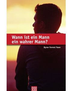 Wann ist ein Mann ein wahrer Mann?