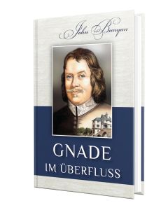 Gnade im Überfluss, John Bunyan