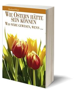 Wie Ostern hätte sein können, Eberhard Platte