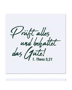 Keramikfliese 'Prüft alles und behaltet das Gute!           1. Thessalonicher 5,21'